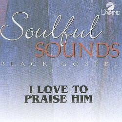I Love to Praise Him by Marvin Sapp (100243)