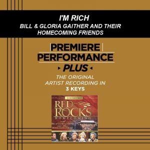 I'm Rich by Gaither Homecoming (100271)