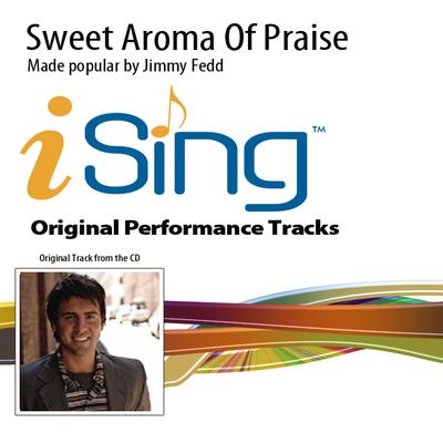 Sweet Aroma of Praise by Jimmy Fedd (100291)