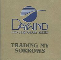 Trading My Sorrows by Darrell Evans (100419)