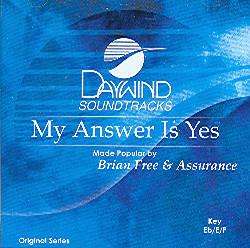 My Answer Is Yes by Brian Free and Assurance (100427)