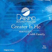 Greater Is He by The Crabb Family (100432)