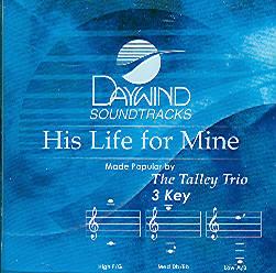 His Life for Mine by The Talley Trio (100518)