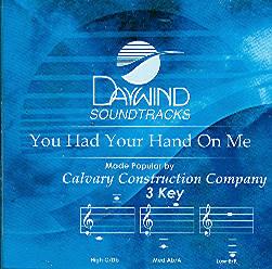 You Had Your Hand on Me by Calvary Construction Company (100535)