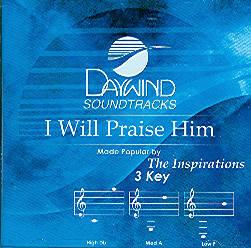 I Will Praise Him by The Inspirations (100538)
