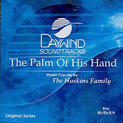 The Palm of His Hand by The Hoskins Family (100602)