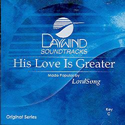 His Love Is Greater by LordSong (100612)