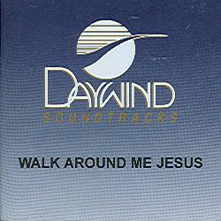 Walk Around Me Jesus by Wendy Bagwell (100630)