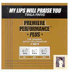 My Lips Will Praise You by Twila Paris (100978)