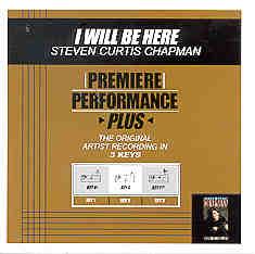 I Will Be Here by Steven Curtis Chapman (100982)