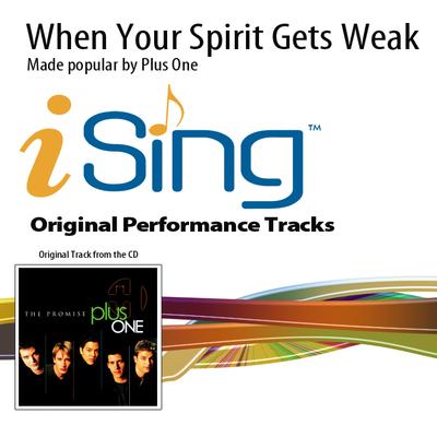 When Your Spirit Gets Weak by Plus One (101037)