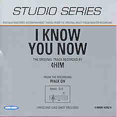I Know You Now by 4HIM (101111)