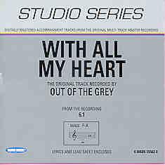 With All My Heart by Out of the Grey (101115)