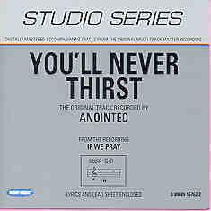 You'll Never Thirst by Anointed (101117)