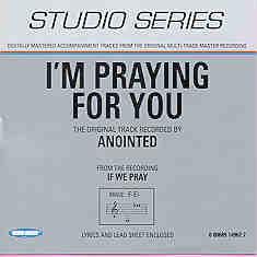 I'm Praying for You by Anointed (101118)