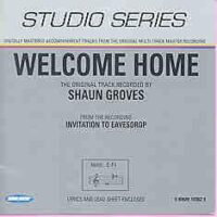 Welcome Home by Shaun Groves (101121)