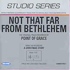 Not That Far from Bethlehem by Point of Grace (101123)