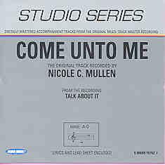 Come Unto Me by Nicole C. Mullen (101148)
