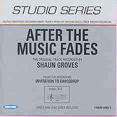 After the Music Fades by Shaun Groves (101175)
