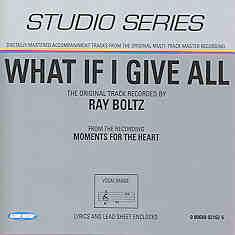 What If I Give All by Ray Boltz (101198)
