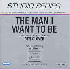 The Man I Want to Be by Ben Glover (101199)
