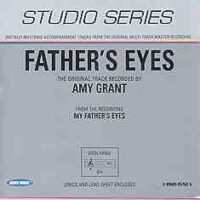 Father's Eyes by Amy Grant (101223)