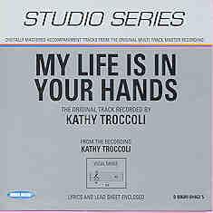 My Life Is in Your Hands by Kathy Troccoli (101226)