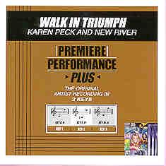 Walk in Triumph by Karen Peck and New River (101262)