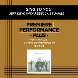 Sing to You by Jeff Deyo w|  Rebecca St. James (101298)