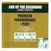 End of the Beginning by David Phelps (101315)