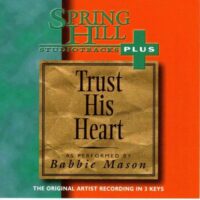 Trust His Heart by Babbie Mason (101342)