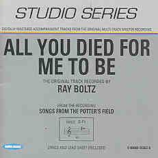 All You Died for Me to Be by Ray Boltz (101504)