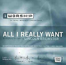 All I Really Want by Lincoln Brewster (101508)