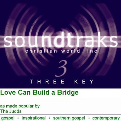 Love Can Build a Bridge by The Judds (101600)