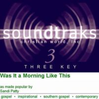 Was It a Morning like This by Sandi Patty (101660)