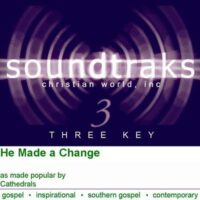 He Made a Change by Cathedrals (101692)