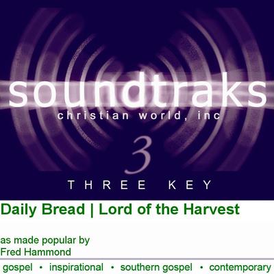 Daily Bread | Lord of the Harvest by Fred Hammond (101709)