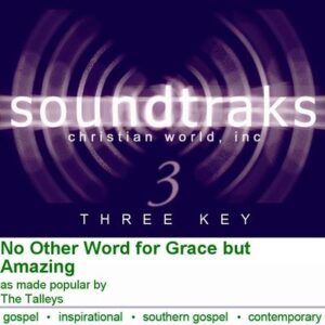 No Other Word for Grace but Amazing by Talleys (101753)