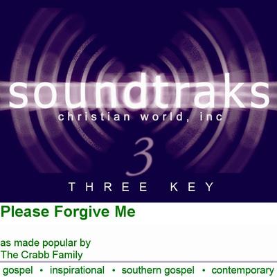 Please Forgive Me by The Crabb Family (101845)