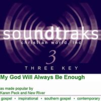 My God Will Always Be Enough by Karen Peck and New River (101983)