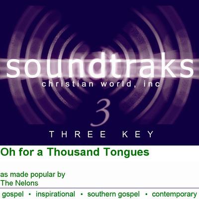 Oh for a Thousand Tongues by The Nelons (101999)