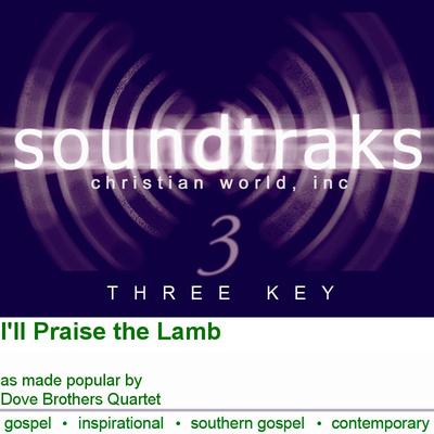 I'll Praise the Lamb by Dove Brothers Quartet (102046)