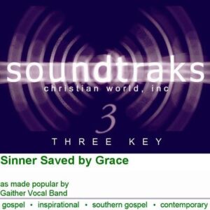 Sinner Saved by Grace by Gaither Vocal Band (102053)