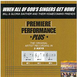 When All of God's Singers Get Home by Gaither Homecoming (102217)