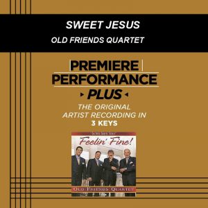 Sweet Jesus by Old Friends Quartet (102236)