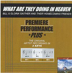 What Are They Doing in Heaven by Gaither Homecoming (102244)