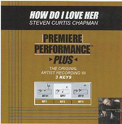 How Do I Love Her by Steven Curtis Chapman (102249)