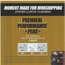 Moment Made for Worshipping by Steven Curtis Chapman (102250)