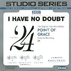 I Have No Doubt by Point of Grace (102266)