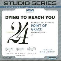 Dying to Reach You by Point of Grace (102272)